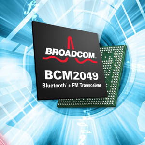 Broadcom全新全新整合芯片Bluetooth+FM