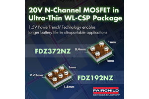 快捷推出高效率、節省空間的N溝道MOSFET器件 - FDZ192NZ和FDZ372NZ。