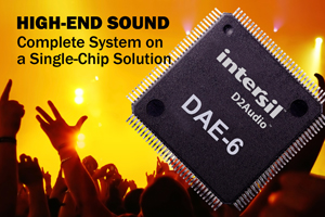 Intersil推出DAE-6系列单颗芯片音频系统方案