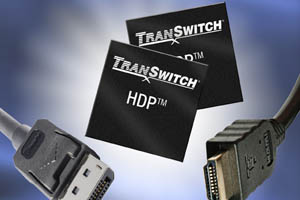 TranSwitch新款IC 整合HDMI和DisplayPort技術