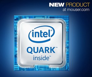 Mouser Electronics即日起開始供貨最新的Intel Quark微控制器D1000