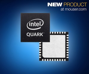 Mouser即日起供货专为物联网架构与应用而设计的Intel Quark微控制器