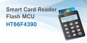 智能卡讀卡器Flash MCU—HT66F4390