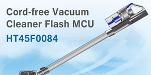 盛群全新无线吸尘器ASSP Flash MCU-HT45F0084适合开发无线吸尘器中的直流有刷电机机种。