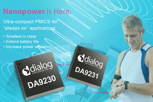 超小型DA9230和DA9231 nanopower PMIC为穿戴式、智慧门锁、可携式医疗装置等提供高效率与弹性
