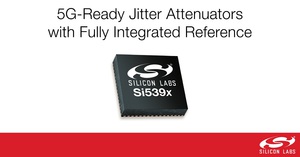 Silicon Labs新型Si539x抖動衰減器系列產品，其元件具備完全整合的參考時脈