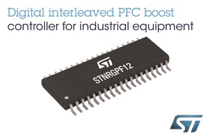 意法半導體推出靈活的數位功率因數控制器STNRGPF12，以高性能、高穩定的類比技術滿足工業應用之需求