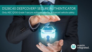 Maxim宣佈推出DS28C40 DeepCover汽車級安全認證器，幫助設計者增強車聯網的安全性、保密性及資料完整性。
