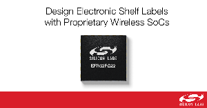 Silicon Labs為電子貨架標籤、智慧照明和建築自動化提供2.4GHz專有無線解決方案