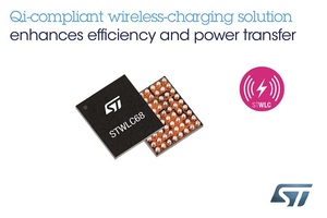 意法半导体推出高整合度的STWLC68无线充电IC，可大幅提升输电充电效能并降低物料清单成本
