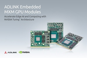 凌華科技推出首款工業用NVIDIA Turing架構之MXM圖形模組