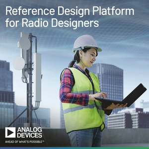 ADI參考設計平台將能協助RU無線通訊設計人員降低開發風險，縮短產品上市時間。