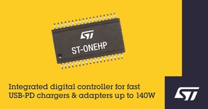 意法半导体推出ST-ONE系列USD PD控制器整合化数位控制器晶片ST-ONEHP功率可提升至140W。