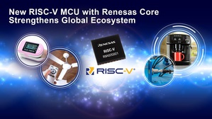 瑞薩獨立設計並測試新的RISC-V核心，新款RISC-V MCU為開發人員提供新的低功耗、高效能選項及完整的開發工具。