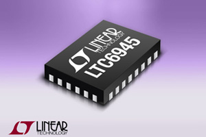 Linear发表高效能6GHz整数N频率合成器LTC6945。