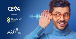 CEVA 和米米听力科技合作，为TWS耳机市场推动辅助听力发展