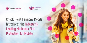 Check Point Harmony Mobile 强化行动装置安全，守护使用者免於恶意档案攻击