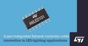 意法半导体整合先进功能的返驰式控制器提升LED照明性能